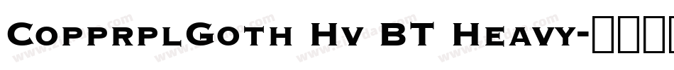 CopprplGoth Hv BT Heavy字体转换